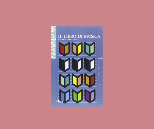 Carlo Fiore (a cura di), Il libro di musica: per una storia materiale delle fonti musicali in Europa, Palermo, L’Epos, 2004
